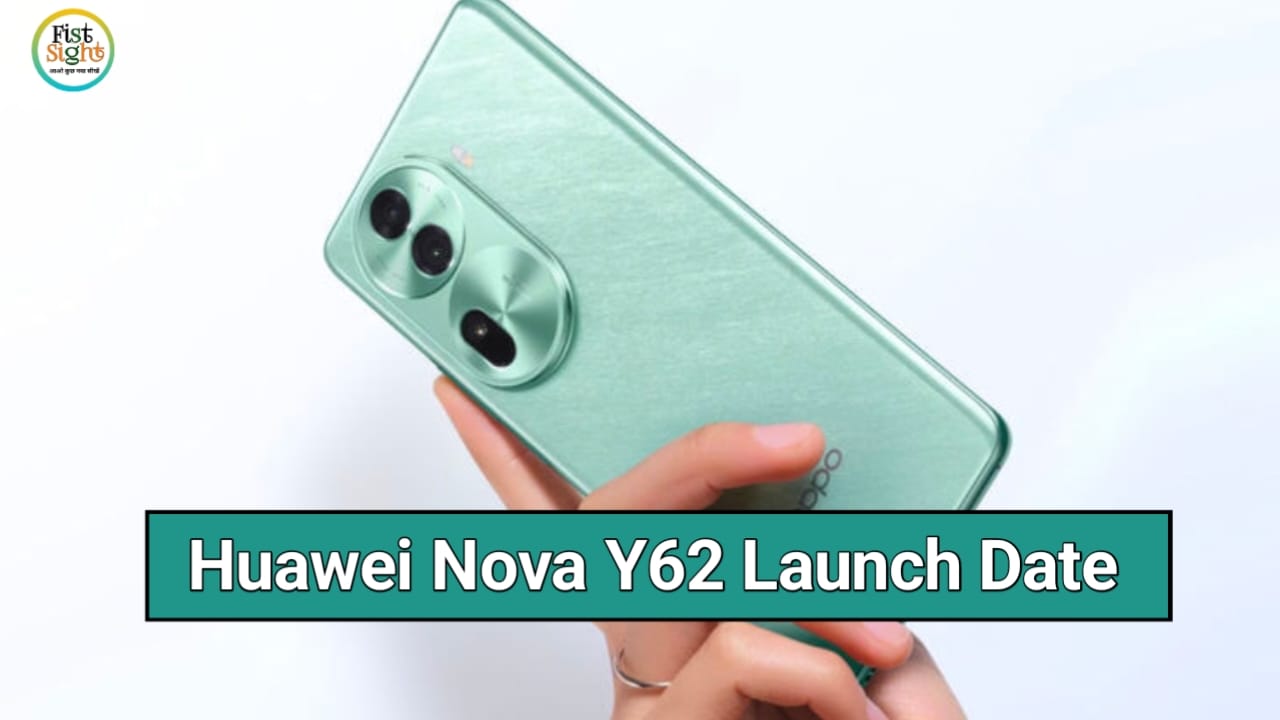 Huawei Nova Y62 Launch Date In India: अभी जान ले इस फोन के सभी फीचर, बाद में पछताना न पड़े