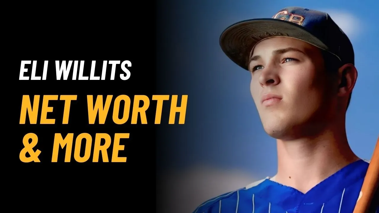Eli Willits Net Worth 2025: Income, Career & Biography