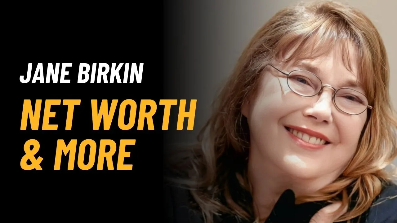 Jane Birkin Net Worth 2025: Income, Career & Biography