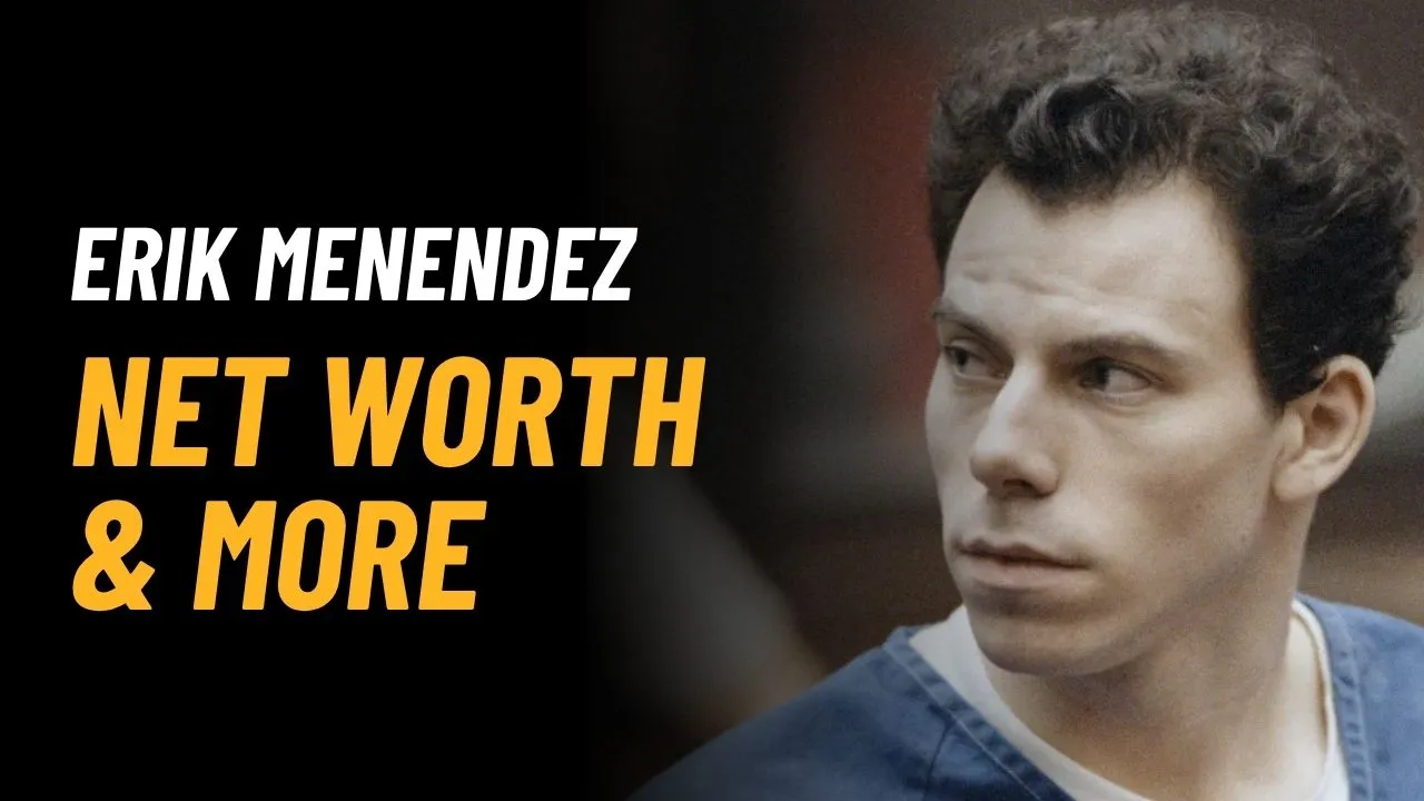 Erik Menendez Net Worth 2025: Income, Career & Biography