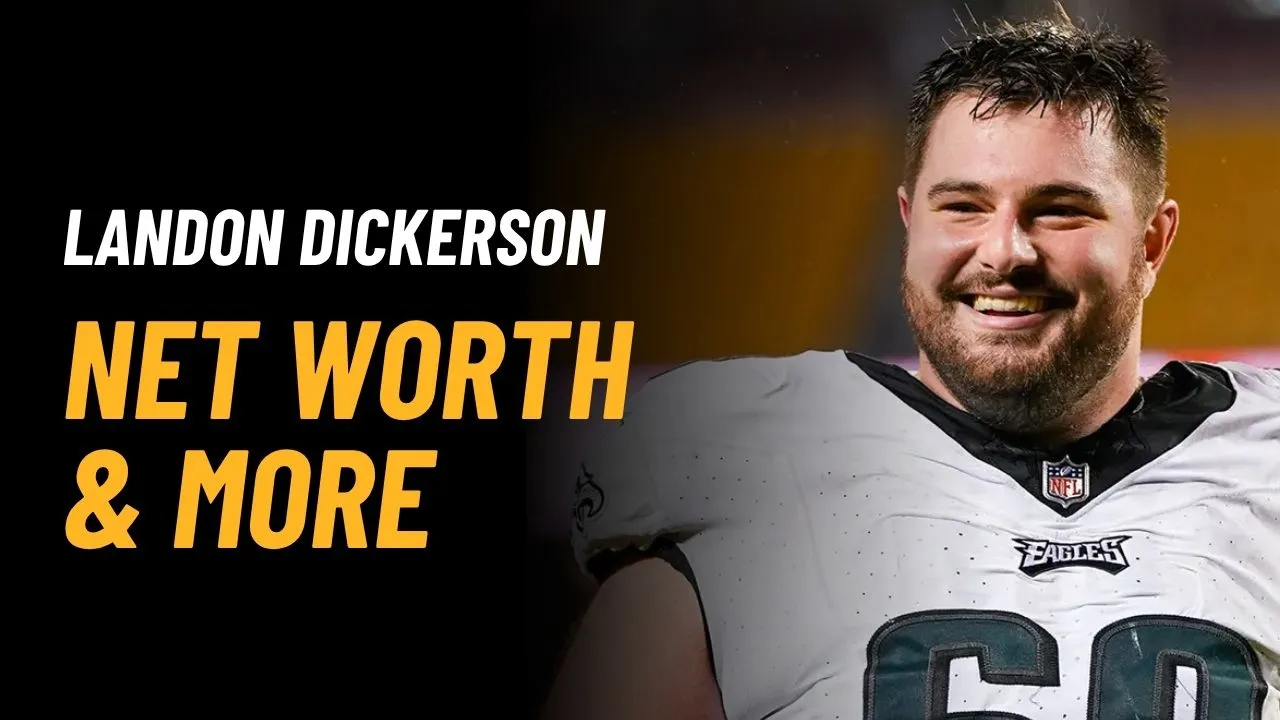 Landon Dickerson Net Worth 2025: Income, Career & Biography