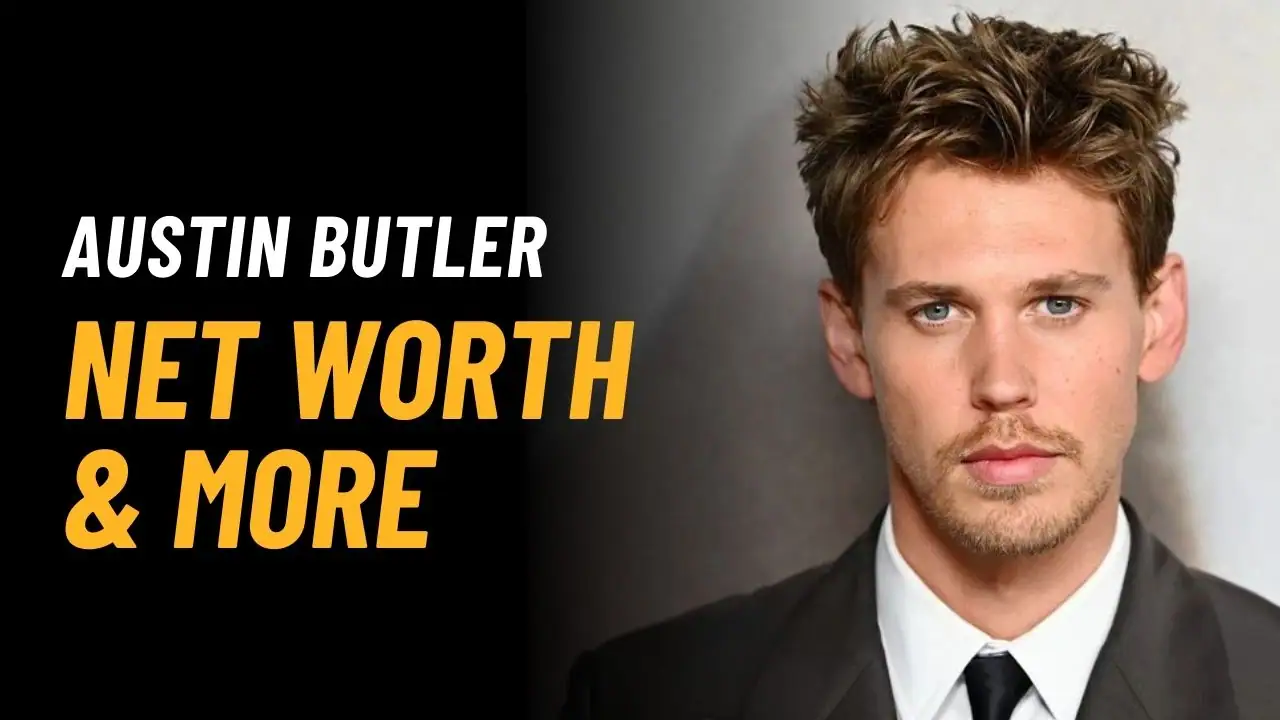 Austin Butler Net Worth 2025