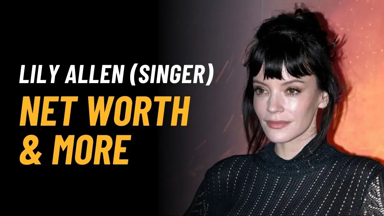 Lily Allen Net Worth 2025
