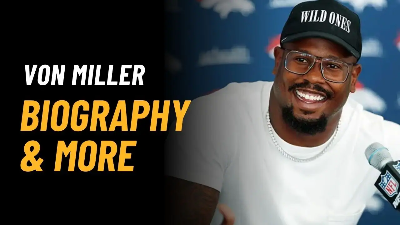 Von Miller Bio, Age, Height, Stats, Net Worth And More