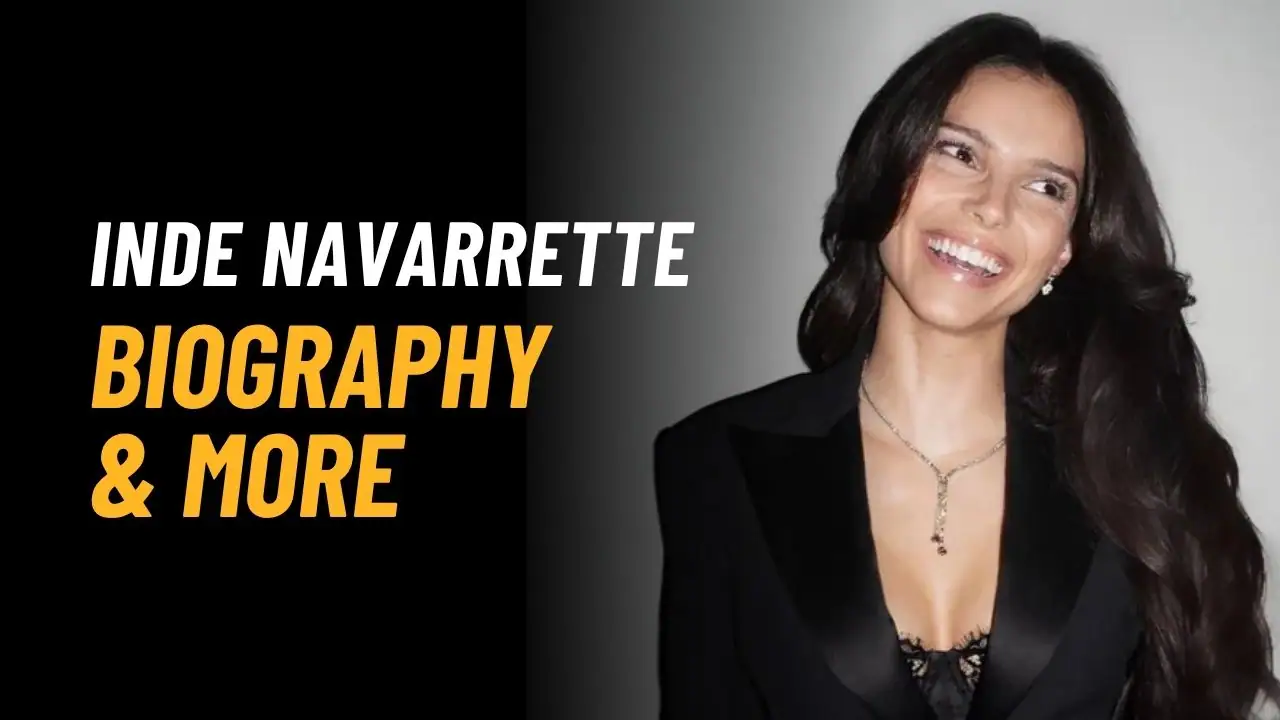 Inde Navarrette Bio, Age, Height, Affairs, Movies And More