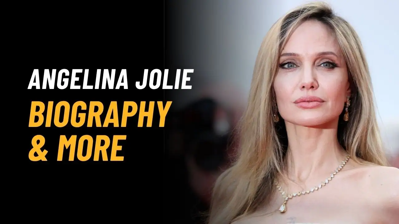Angelina Jolie Age, Height, Affairs, Movies, Net Worth And More