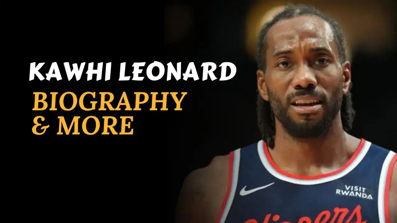 Kawhi Leonard Height, Age, Affairs, Stats, Contract, Net Worth