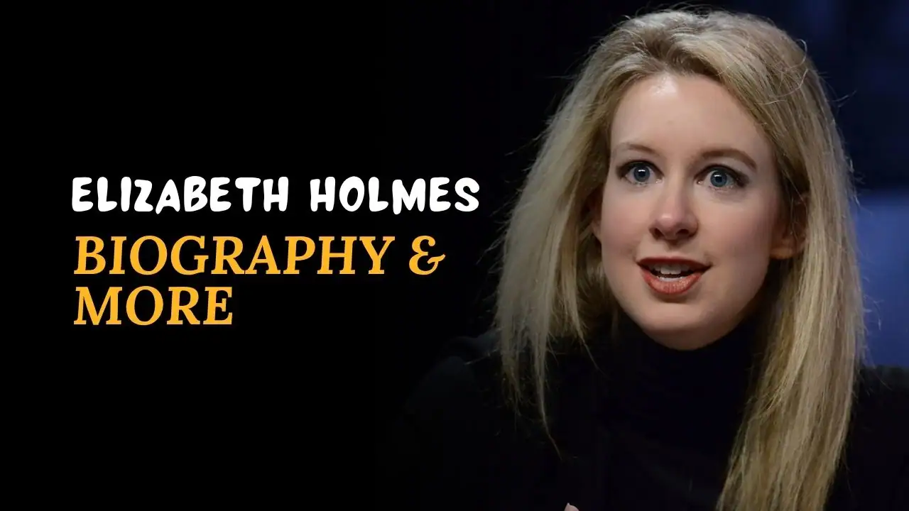 Elizabeth Holmes Age, Height, Affairs, Fraud, Net Worth And More