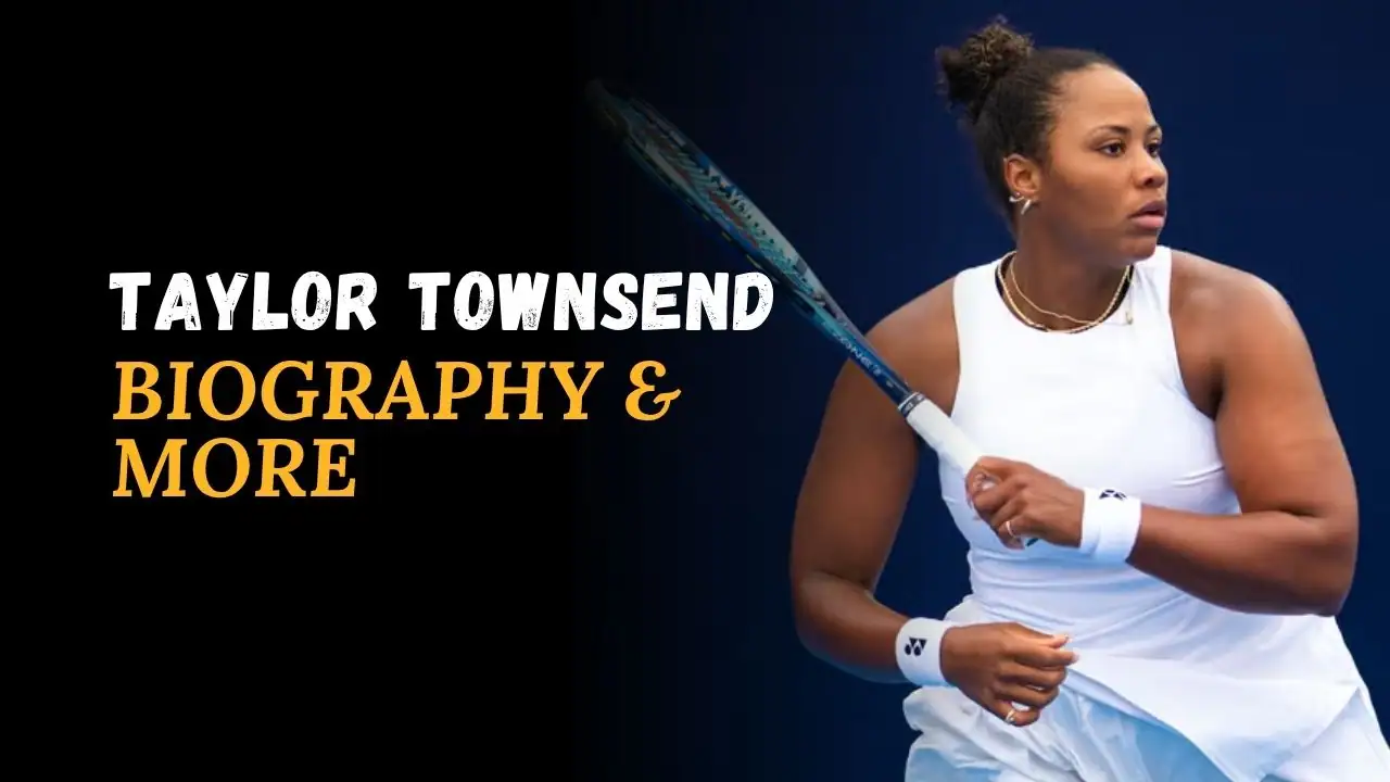Taylor Townsend Age, Height, Family, Net Worth, And More
