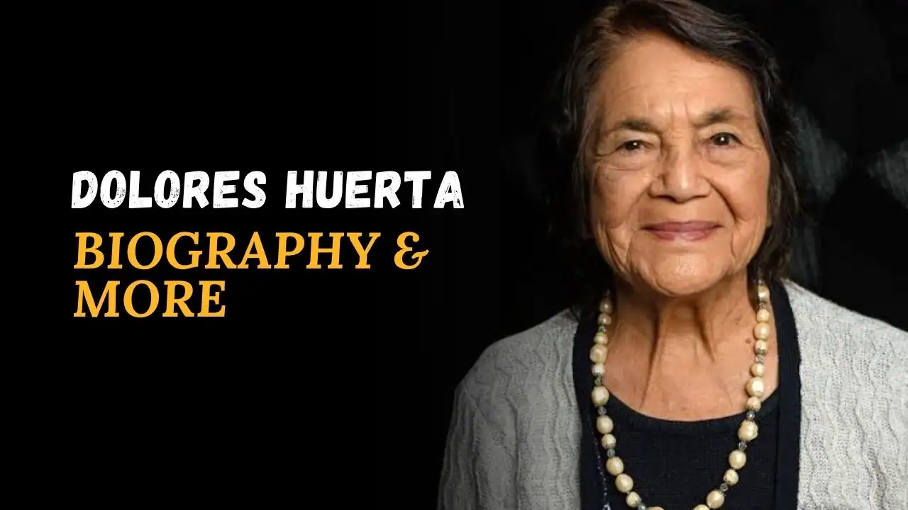 Dolores Huerta Age, Height, Family, Career, Net Worth And More 