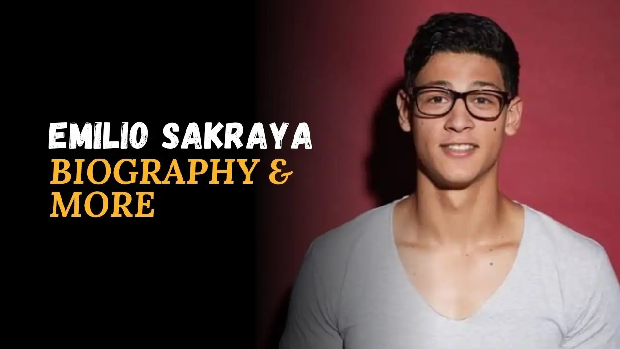 Emilio Sakraya Bio, Age, Height, Girlfriend, Net Worth And More